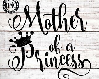 Download Mother Of A Princess Svg Etsy