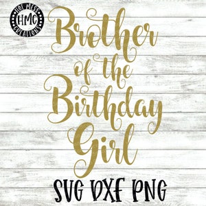 Geburtstag SVG DXF PNG - Bruder des Geburtstagskindes - Birthday Girl Shirt Design - Digital Download