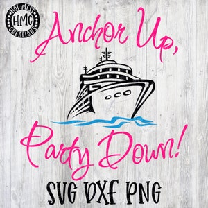 Cruise SVG DXF PNG - Kreuzfahrt Urlaub Shirt Design - Anker hoch, Party runter - digitaler Download