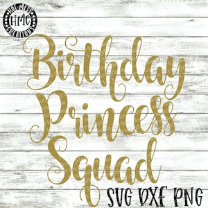 Birthday SVG DXF PNG - Birthday Princess Squad Design - Birthday Shirt Digital Download