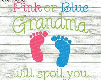 Baby Shower SVG DXF PNG - Pink or Blue Grandma will Spoil you