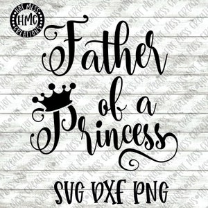 Padre de una princesa SVG DXF PNG - Diseño del Día del Padre - Cumpleaños de la Princesa - Descarga Digital