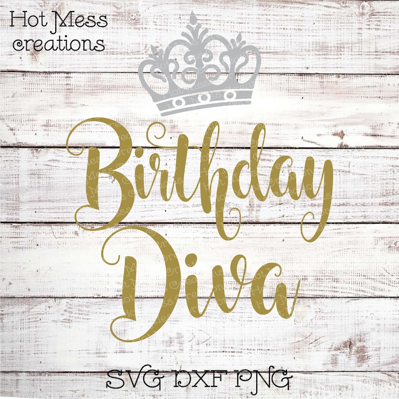 Download Birthday SVG DXF PNG Birthday Diva Shirt Design | Etsy