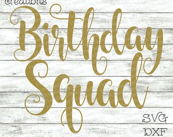 Birthday SVG DXF PNG - Birthday Squad - Digital Download
