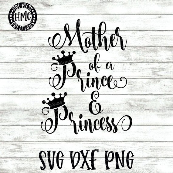 Download Mother S Day Svg Dxf Png Mother Of A Prince And Princess Etsy