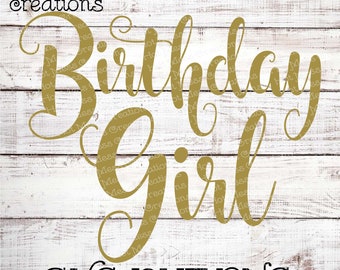 Birthday Girl SVG DXF PNG - Birthday Girl Design - Digital Download File