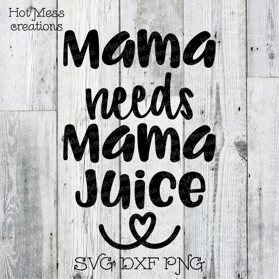 Free Free Mama Juice Svg 816 SVG PNG EPS DXF File