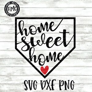 Baseball SVG DXF PNG - Home Sweet Home Shirt Design -  softball Design - Digital Download File