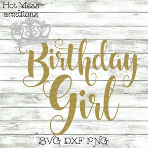 Birthday Girl SVG DXF PNG - Birthday Girl Design - Digital Download File