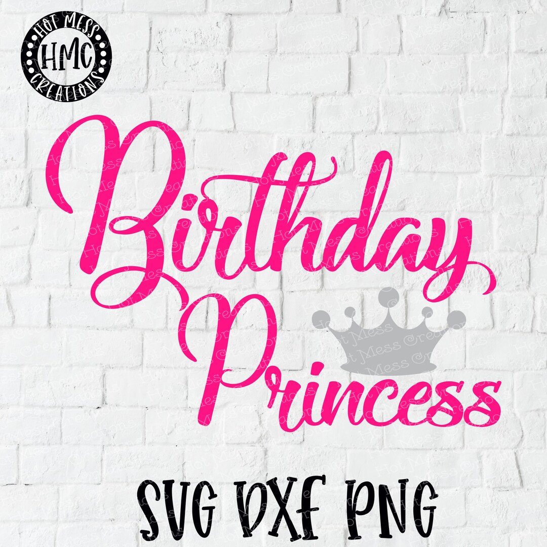 Birthday SVG DXF PNG Birthday Princess Shirt Design Digital Download - Etsy