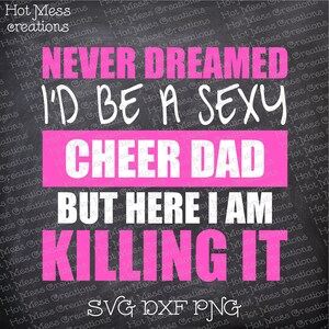 Sexy Cheer Dad SVG DXF PNG - Cheer Dad Shirt Design - Descarga digital