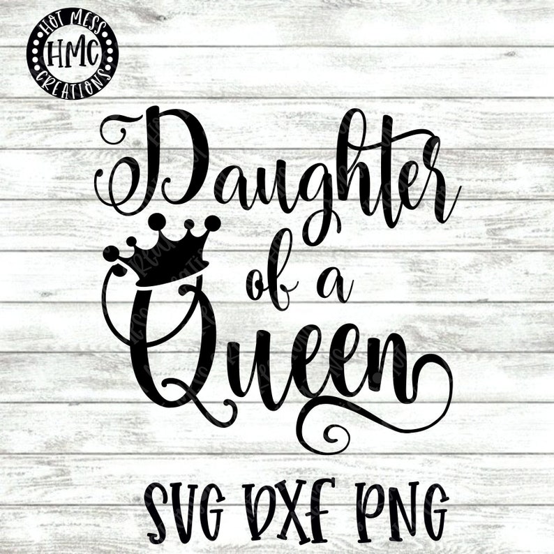 Download Daughter of a Queen SVG DXF PNG Mother and Daughter Design | Etsy