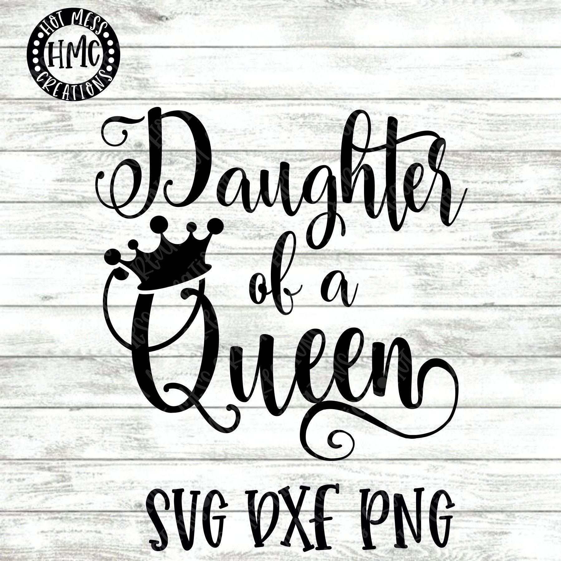 Download Daughter Of A Queen Svg Dxf Png Mother And Daughter Design Etsy