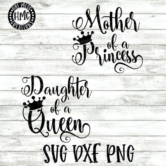 Free Free 306 Mother Of A Princess Svg SVG PNG EPS DXF File