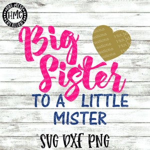 Big Sister to a Little Mister SVG DXF PNG - Big Sister Baby Shower Shirt Design - digitaler Download