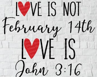 Love is John 3:16 SVG DXF PNG - Valentine Christian (Digital Download)