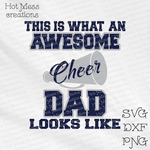 Cheer SVG DXF PNG - This is what an Awesome Cheer Dad Looks Like