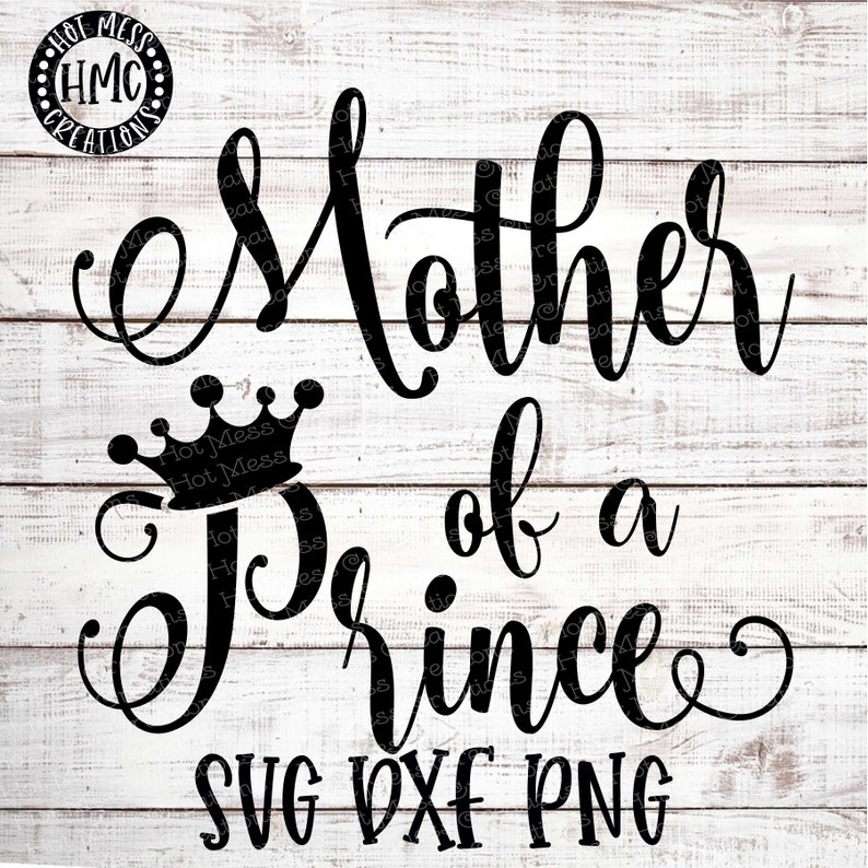 Free Free 324 Mother Of A Prince Svg SVG PNG EPS DXF File