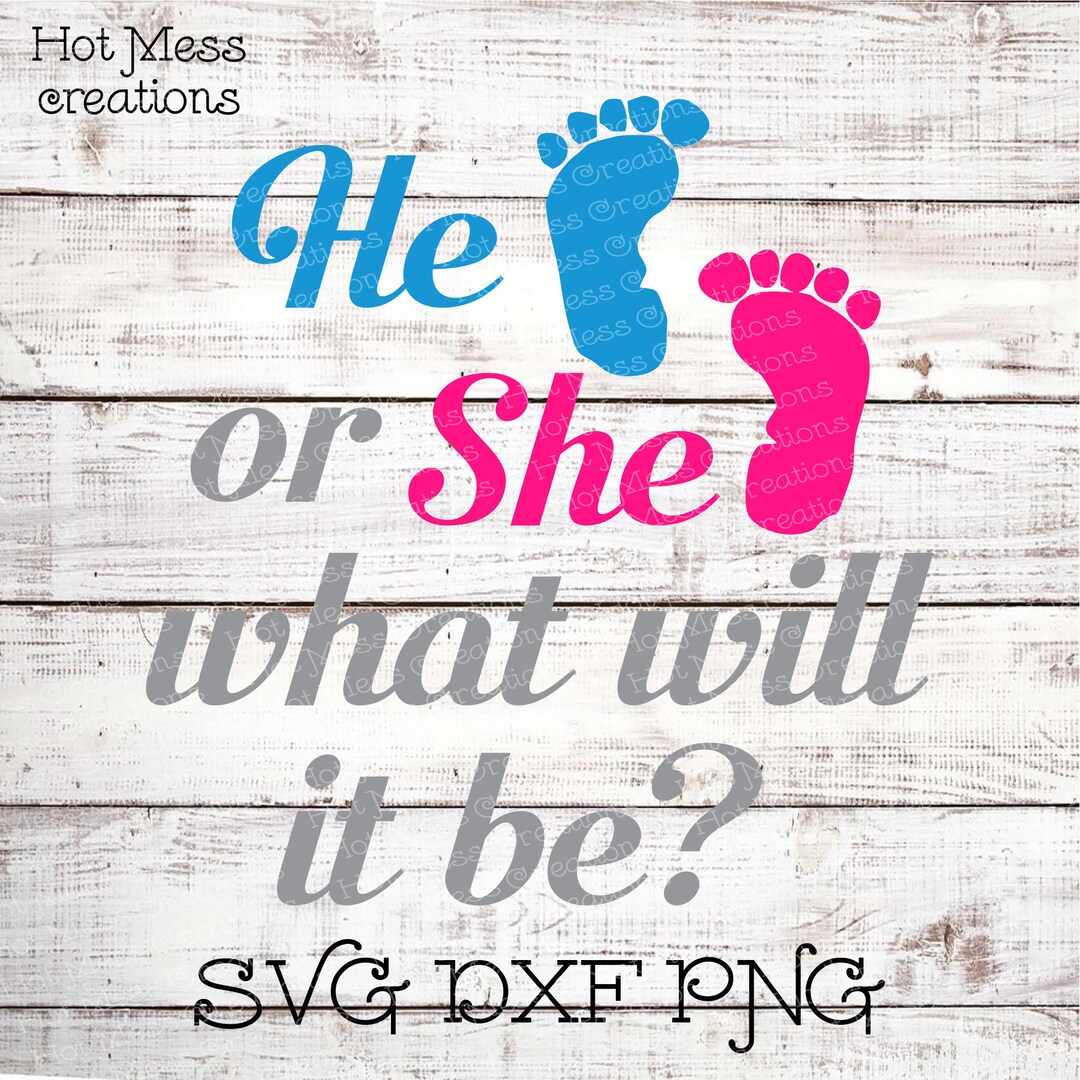 Gender Reveal SVG DXF PNG - He or She What Will It Be - Digital ...