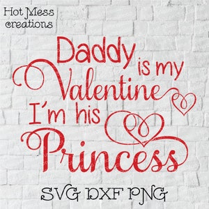 San Valentín SVG DXF PNG - Papá es mi Valentín, yo soy su princesa - Descarga digital