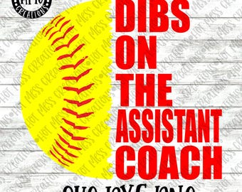 Softball SVG DXF PNG - Dibs on the Assistant Coach - Softball Mom Shirt Design - Digital Download