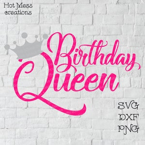 Birthday SVG DXF PNG -  Birthday Queen Digital Download