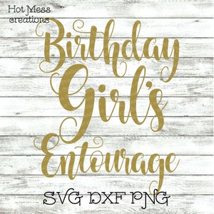 Download Birthday Svg Dxf Png Birthday Entourage Digital Download Etsy