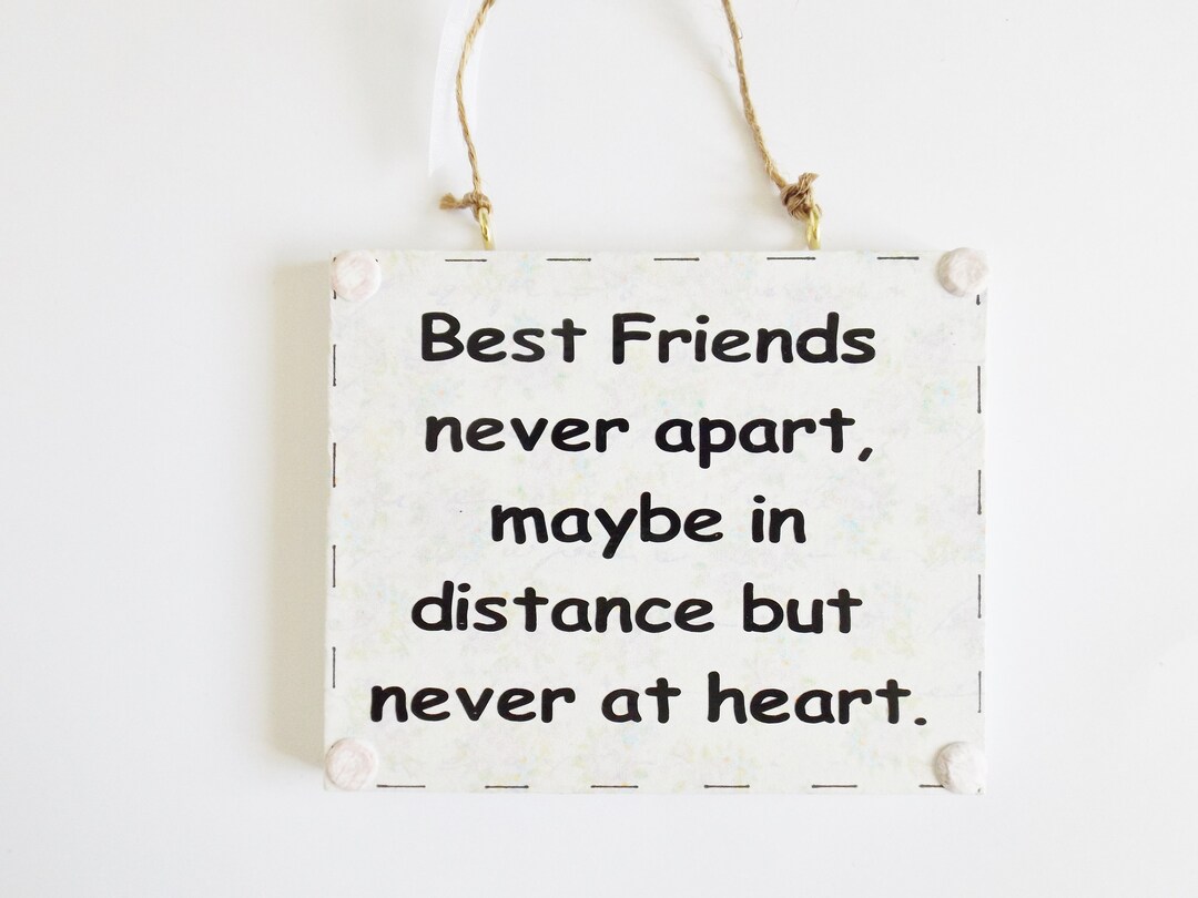 Best Friends Quote Wall Plaque Friendship Absent Never Apart Sign Home