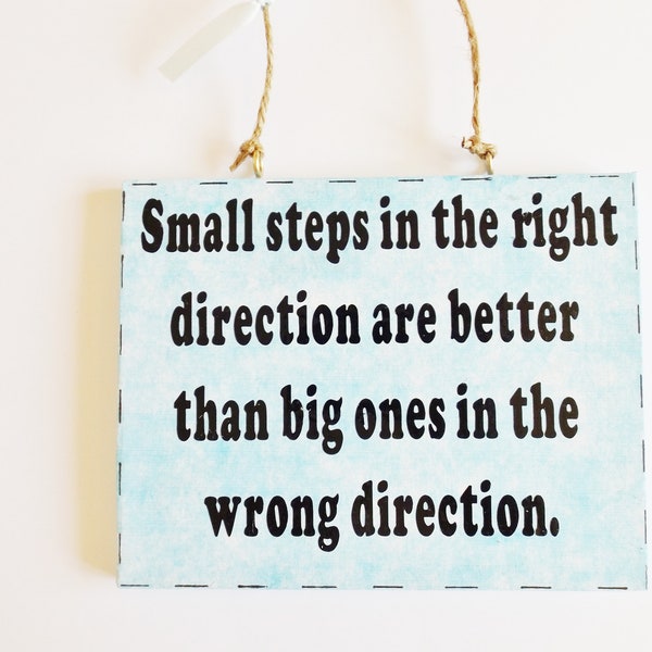 Small Steps Right Direction Inspiring Life Quote Sign Wall Plaque Home Decor Positive Motivational Gift Idea