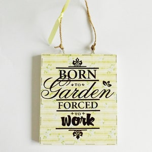 Born To Garden Inspiring Quote Sign Gardening Mindfulness Wall Plaque Home Wall Decor Thoughtful Gift Gardeners Friends Family Colleagues