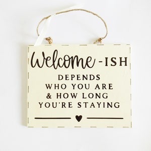 Welcome ish Funny Home Quote Wall Plaque Sign Home Decor Humorous Housewarming New Home Gift Idea Friends Family