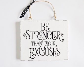 Be Stronger Inspiring Life Quote Wall Plaque Motivating Phrase Sign Home Wall Decor Positive Empowering Gift Idea Family Friends