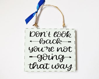 Don't Look Back Inspiring Life Quote Plaque Ornament Empowering Wall Sign Home Wall Decor Positive Meaningful Gift Idea Friends Family