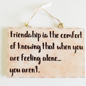 Friendship Quote Sign Not Alone Wall Plaque Thoughtful Home Wall Decor Thinking Of You Thank You Meaningful Gift Idea For Friends