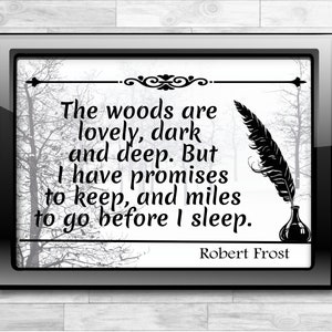 The woods are lovely, dark and deep, But I have promises to keep ** Robert Frost quote ART PRINT 8 x 10 Instant download