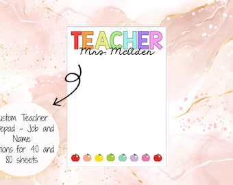 Custom Teacher Notepad - 4x5 notepad with 40 or 80 sheets