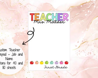 Custom Teacher Notepad - 4x5 notepad with 40 or 80 sheets