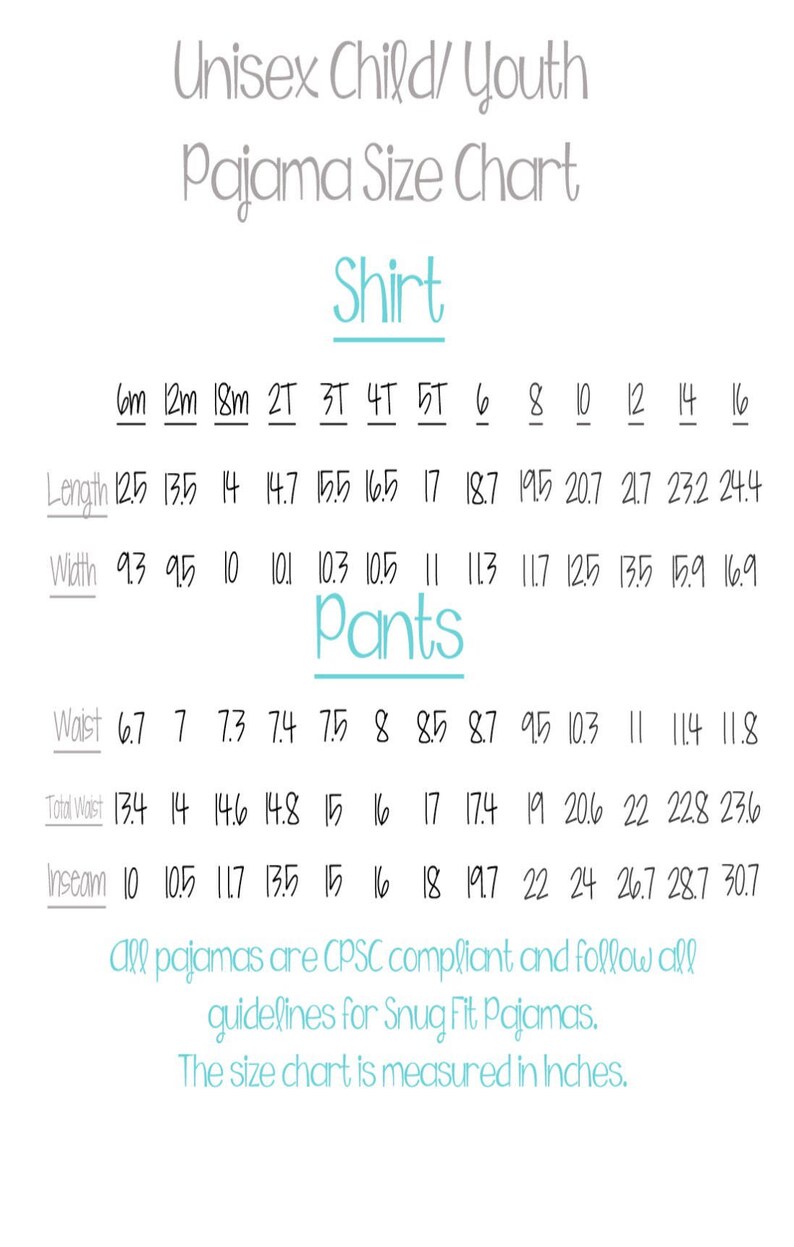 May include: A size chart for unisex children's and youth pajamas. The chart shows measurements in inches for shirt length, width, pants waist, total waist, and inseam. Sizes range from 6 months to 16 years.