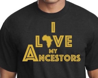 AFRICAN CLOTHING, I Love my Ancestors, African Shirt, Africa Tshirt, Afrocentric Shirt, Black Pride, Unapologetically Black, Ancestor Shirt