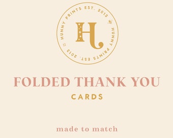 Folded Thank You Cards - Printed or Printable - Made to Match Any Design in the Shop - Hunny Prints ™