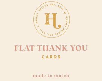 Flat Thank You Cards - Printed Or Digital - Made to Match Any Design in the Shop - Hunny Prints ™