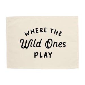 Where the Wild Ones Play Easy Hang Banner™ for Kid&#39;s Rooms, Playrooms & Nurseries. Easy to Hang Kid&#39;s Room Wall Decor, Playroom Wall Decor