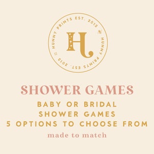 May include: A printable set of baby or bridal shower games. The text "HUNNY PRINTS EST. 2013" is in a circle with a bee icon. The text "SHOWER GAMES" is in pink. The text "BABY OR BRIDAL SHOWER GAMES" is in gold. The text "5 OPTIONS TO CHOOSE FROM" is in gold. The text "made to match" is in pink.