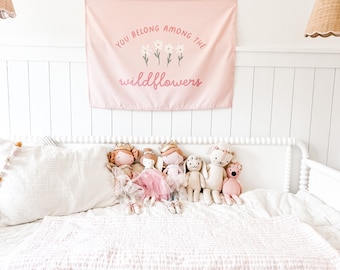 You Belong Among the Wildflowers© Easy Hang Banner™ for Girl's Rooms, Girl's Playrooms & Baby Girl's Nursery. Girl's Room Wall Art.