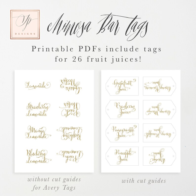 May include: Printable PDF tags for a mimosa bar with 26 different fruit juices. The tags are in a gold script font and come with and without cut guides for Avery tags.