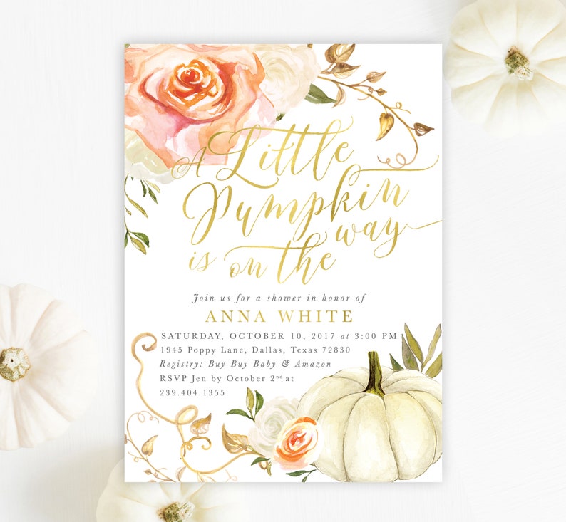 May include: A white and gold baby shower invitation with a watercolor pumpkin and floral design. The text reads "A Little Pumpkin is on the way" and includes the date, time, and location of the shower.