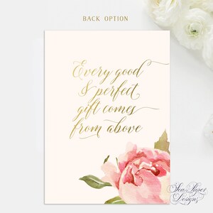 May include: A white card with a pink watercolor flower design and gold lettering that reads "Every good & perfect gift comes from above". The card also has the text "Sea Paper Designs" in gold lettering.