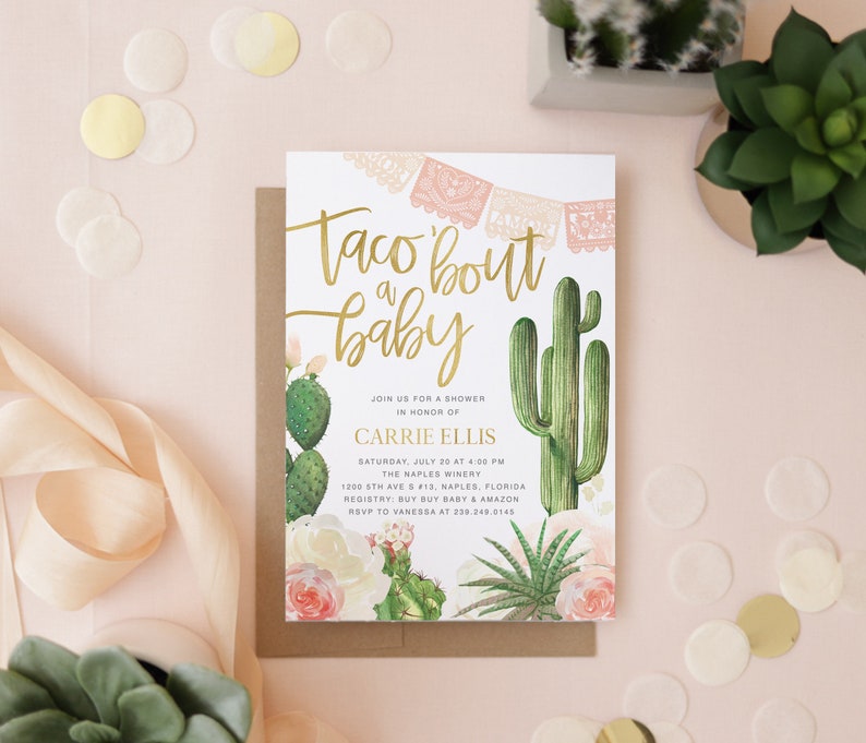 May include: A white invitation with gold lettering that says "Taco bout a baby" with a cactus illustration. The invitation is for a baby shower for Carrie Ellis. The shower will be held on Saturday, July 20 at 4:00 PM at The Naples Winery. The address is 1200 5th Ave S #13, Naples, Florida. The registry is at Buy Buy Baby and Amazon. RSVP to Vanessa at 230.240.0145.