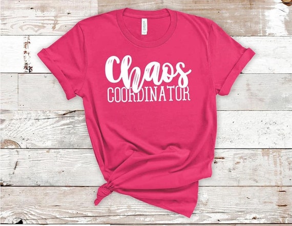 Chaos Coordinator, Homeschool Mom, Sarcastic Tees, Funny Shirts, Mom Quote Shirts, Tired mom Shirts, Mothers Tees, Mom birthday shirts, PTA