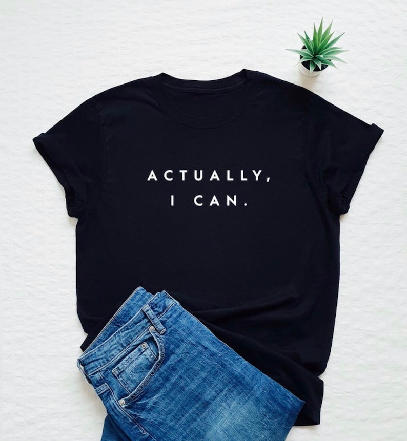 Actually I can Sisterhood Gifts Faith Tees Girl Gang Women Empowerment,Slogan Shirts Graphic Tee Equal rights Mothers Gifts Woman Up